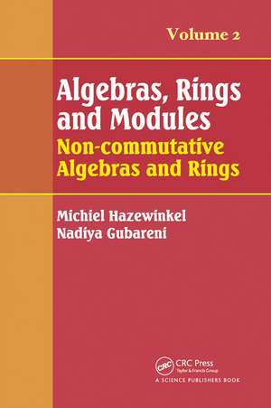 Algebras, Rings and Modules, Volume 2: Non-commutative Algebras and Rings de Michiel Hazewinkel