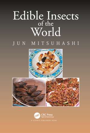 Edible Insects of the World de Jun Mitsuhashi