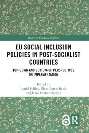 EU Social Inclusion Policies in Post-Socialist Countries: Top-Down and Bottom-Up Perspectives on Implementation de Ingrid Fylling