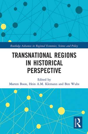 Transnational Regions in Historical Perspective de Marten Boon