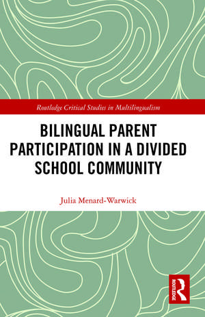 Bilingual Parent Participation in a Divided School Community de Julia Menard-Warwick