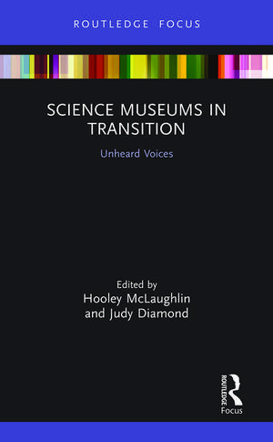 Science Museums in Transition: Unheard Voices de Hooley McLaughlin