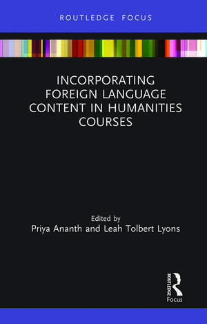 Incorporating Foreign Language Content in Humanities Courses de Priya Ananth