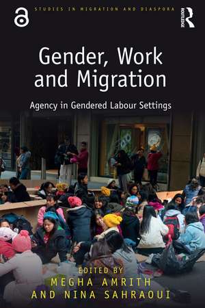 Gender, Work and Migration: Agency in Gendered Labour Settings de Megha Amrith