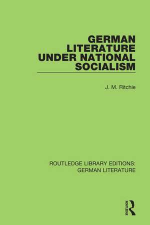 German Literature under National Socialism de J. M. Ritchie