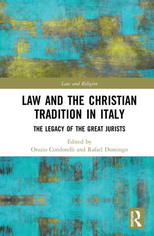 Law and the Christian Tradition in Italy: The Legacy of the Great Jurists de Orazio Condorelli