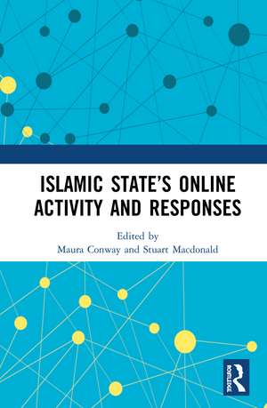 Islamic State’s Online Activity and Responses de Maura Conway