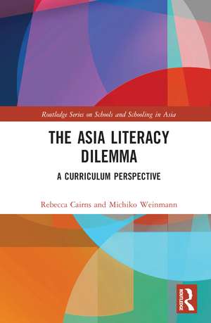 The Asia Literacy Dilemma: A Curriculum Perspective de Rebecca Cairns