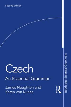 Czech: An Essential Grammar de James Naughton