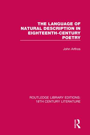 The Language of Natural Description in Eighteenth-Century Poetry de John Arthos