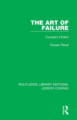 The Art of Failure: Conrad's Fiction de Suresh Raval