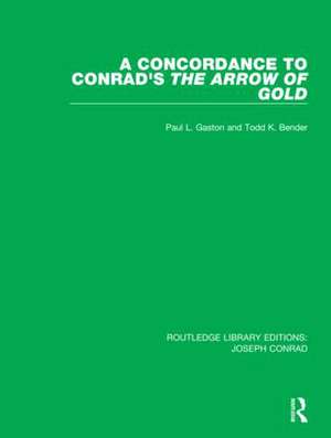 A Concordance to Conrad's The Arrow of Gold de Paul L. Gaston