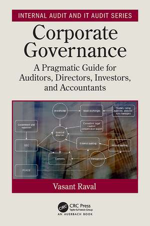 Corporate Governance: A Pragmatic Guide for Auditors, Directors, Investors, and Accountants de Vasant Raval