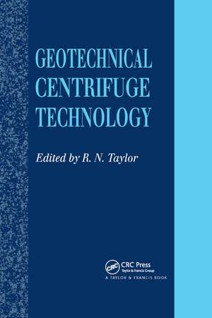 Geotechnical Centrifuge Technology de R.N. Taylor