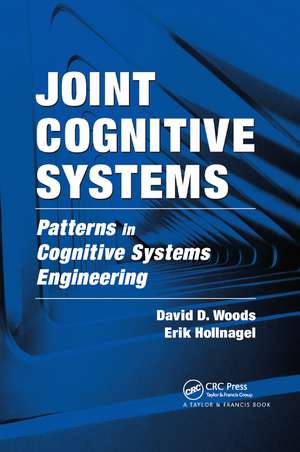 Joint Cognitive Systems: Patterns in Cognitive Systems Engineering de David D. Woods