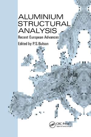 Aluminium Structural Analysis: Recent European advances de P S Bulson