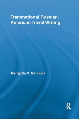 Transnational Russian-American Travel Writing de Margarita Marinova