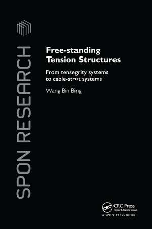 Free-Standing Tension Structures: From Tensegrity Systems to Cable-Strut Systems de Binbing Wang