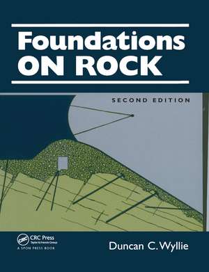 Foundations on Rock: Engineering Practice, Second Edition de Duncan C. Wyllie