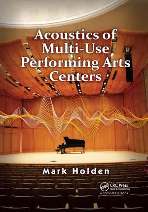 Acoustics of Multi-Use Performing Arts Centers de Mark Holden