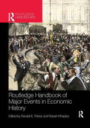 Routledge Handbook of Major Events in Economic History de Randall Parker