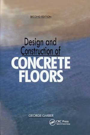 Design and Construction of Concrete Floors de George Garber