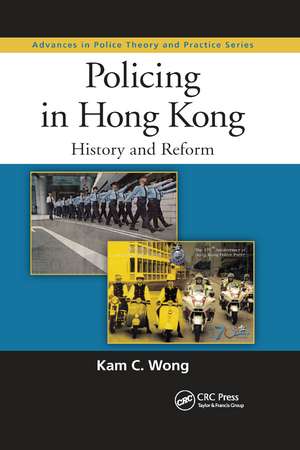 Policing in Hong Kong: History and Reform de Kam C. Wong