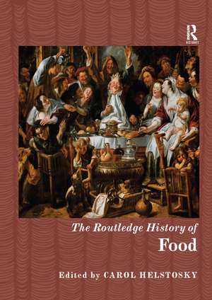 The Routledge History of Food de Carol Helstosky