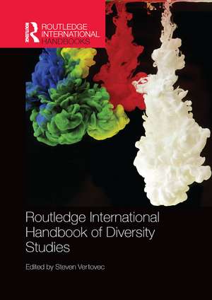 Routledge International Handbook of Diversity Studies de Steven Vertovec