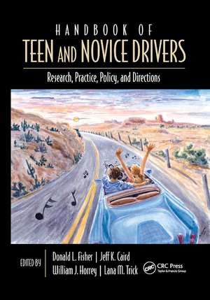 Handbook of Teen and Novice Drivers: Research, Practice, Policy, and Directions de Donald L. Fisher