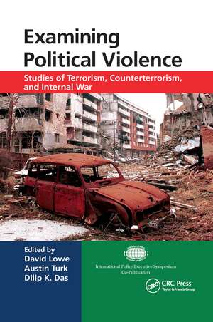 Examining Political Violence: Studies of Terrorism, Counterterrorism, and Internal War de David Lowe