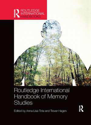 Routledge International Handbook of Memory Studies de Anna Lisa Tota