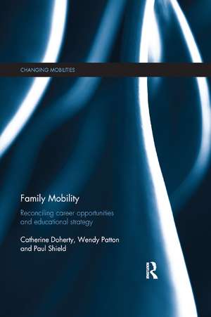 Family Mobility: Reconciling Career Opportunities and Educational Strategy de Catherine Doherty