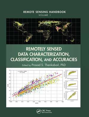 Remotely Sensed Data Characterization, Classification, and Accuracies de Prasad S. Thenkabail, Ph.D.