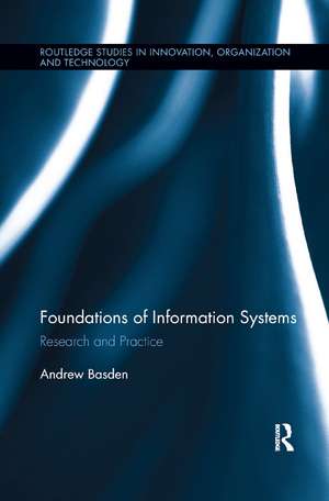 The Foundations of Information Systems: Research and Practice de Andrew Basden