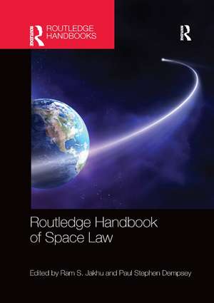 Routledge Handbook of Space Law de Ram Jakhu