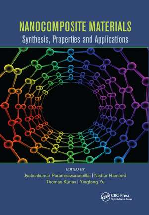 Nanocomposite Materials: Synthesis, Properties and Applications de Jyotishkumar Parameswaranpillai