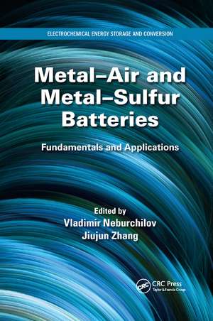 Metal-Air and Metal-Sulfur Batteries: Fundamentals and Applications de Vladimir Neburchilov