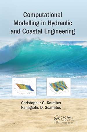 Computational Modelling in Hydraulic and Coastal Engineering de Christopher Koutitas