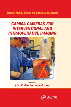 Gamma Cameras for Interventional and Intraoperative Imaging de Alan C. Perkins