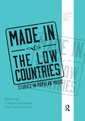 Made in the Low Countries: Studies in Popular Music de Lutgard Mutsaers