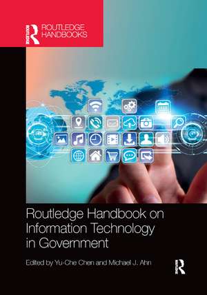 Routledge Handbook on Information Technology in Government de Yu-Che Chen