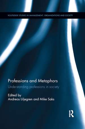 Professions and Metaphors: Understanding professions in society de Andreas Liljegren