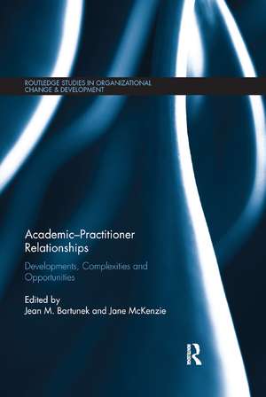 Academic-Practitioner Relationships: Developments, Complexities and Opportunities de Jean Bartunek