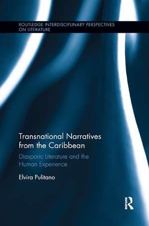 Transnational Narratives from the Caribbean: Diasporic Literature and the Human Experience de Elvira Pulitano