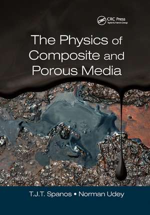 The Physics of Composite and Porous Media de T. J. T. (Tim) Spanos