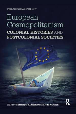 European Cosmopolitanism: Colonial Histories and Postcolonial Societies de Gurminder Bhambra