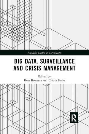 Big Data, Surveillance and Crisis Management de Kees Boersma