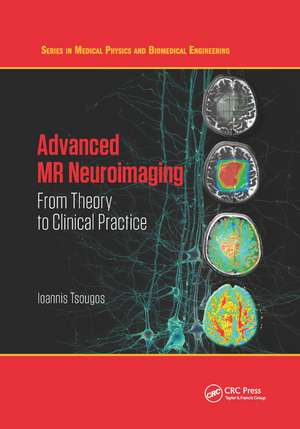 Advanced MR Neuroimaging: From Theory to Clinical Practice de Ioannis Tsougos