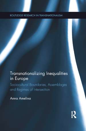 Transnationalizing Inequalities in Europe: Sociocultural Boundaries, Assemblages and Regimes of Intersection de Anna Amelina